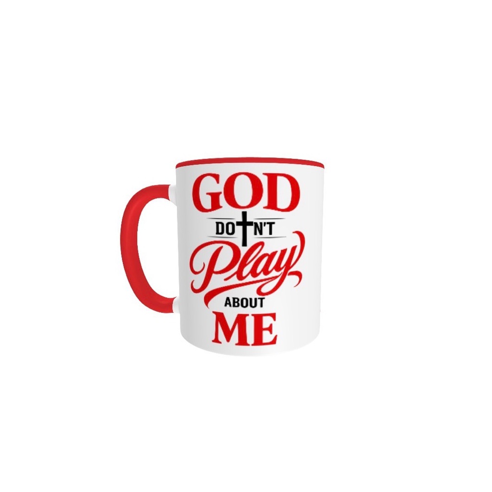 “God Don’t Play About Me" Custom Mug (Name can Be Added)